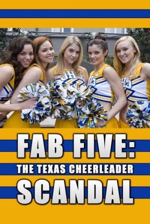 Fab Five: The Texas Cheerleader Scandal 